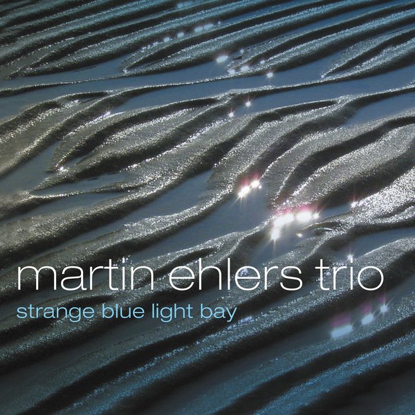 NRW3024 :: Martin Ehlers Trio :: Strange Blue Light Bay (Restmenge)